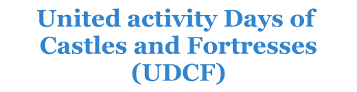 United activity Days of Castles and Fortresses (UDCF)